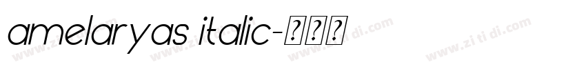 amelaryas italic字体转换 amelaryas italic字体转换